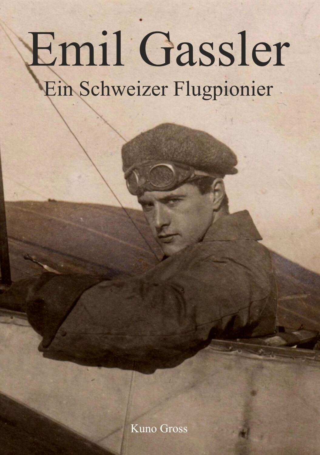 Cover: 9783752639841 | Emil Gassler | Ein Schweizer Flugpionier - Brevet No. 29 | Kuno Gross