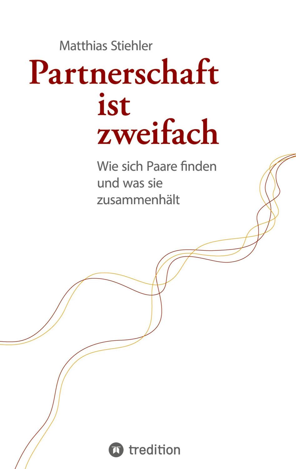 Cover: 9783347958807 | Partnerschaft ist zweifach | Matthias Stiehler | Buch | 156 S. | 2023