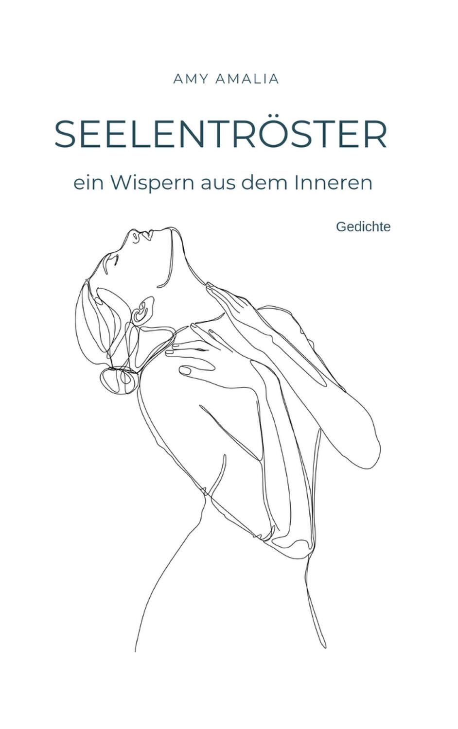Cover: 9783758364884 | Seelentröster - ein Wispern aus dem Inneren | Gedichte | Amy Amalia