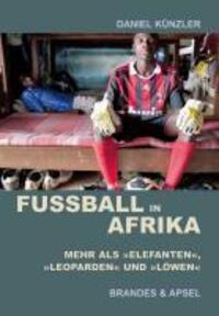 Cover: 9783860996706 | Fußball in Afrika | Daniel Künzler | Taschenbuch | 296 S. | Deutsch