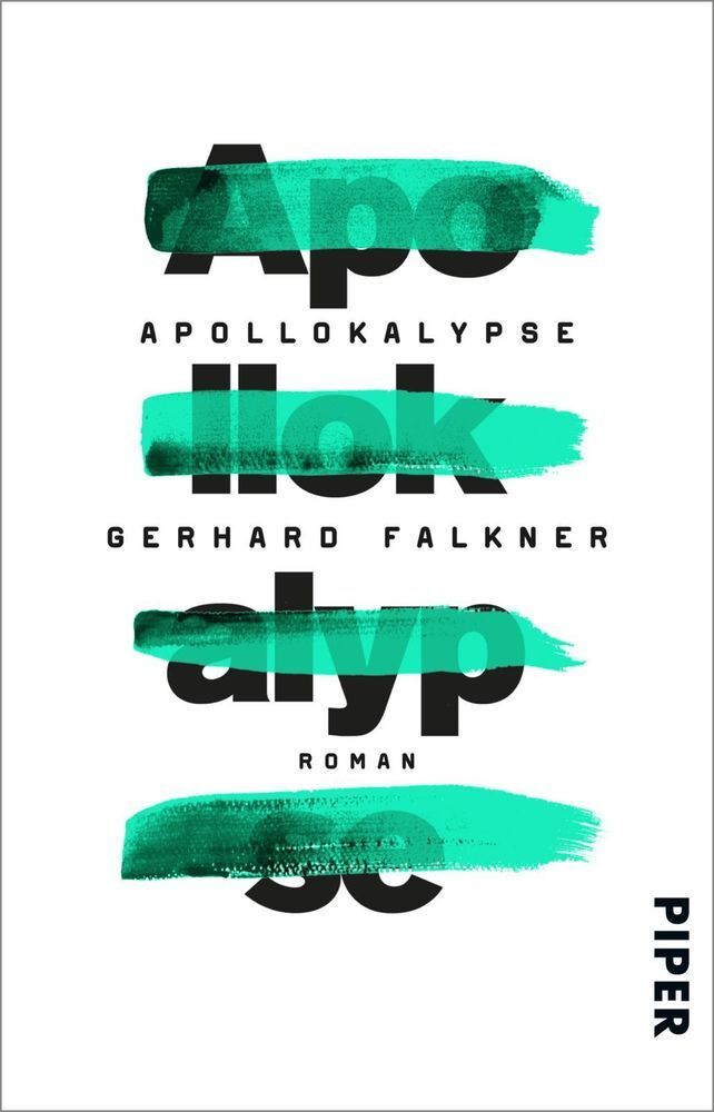 Cover: 9783492311861 | Apollokalypse | Roman | Gerhard Falkner | Taschenbuch | 432 S. | 2018