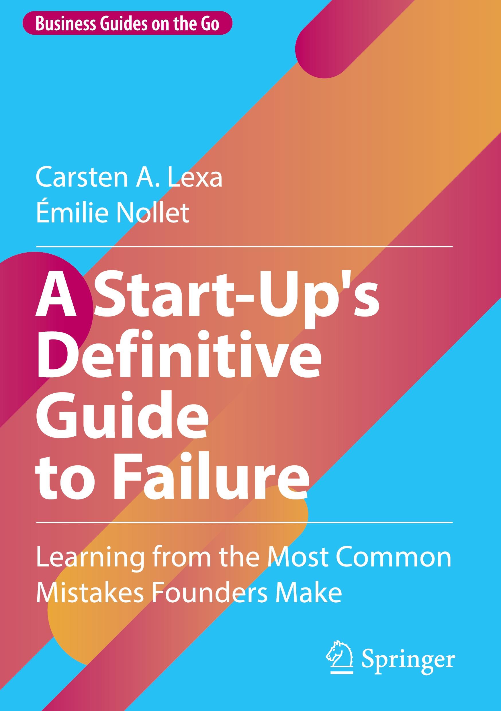 Cover: 9783031705205 | A Start-Up's Definitive Guide to Failure | Émilie Nollet (u. a.)