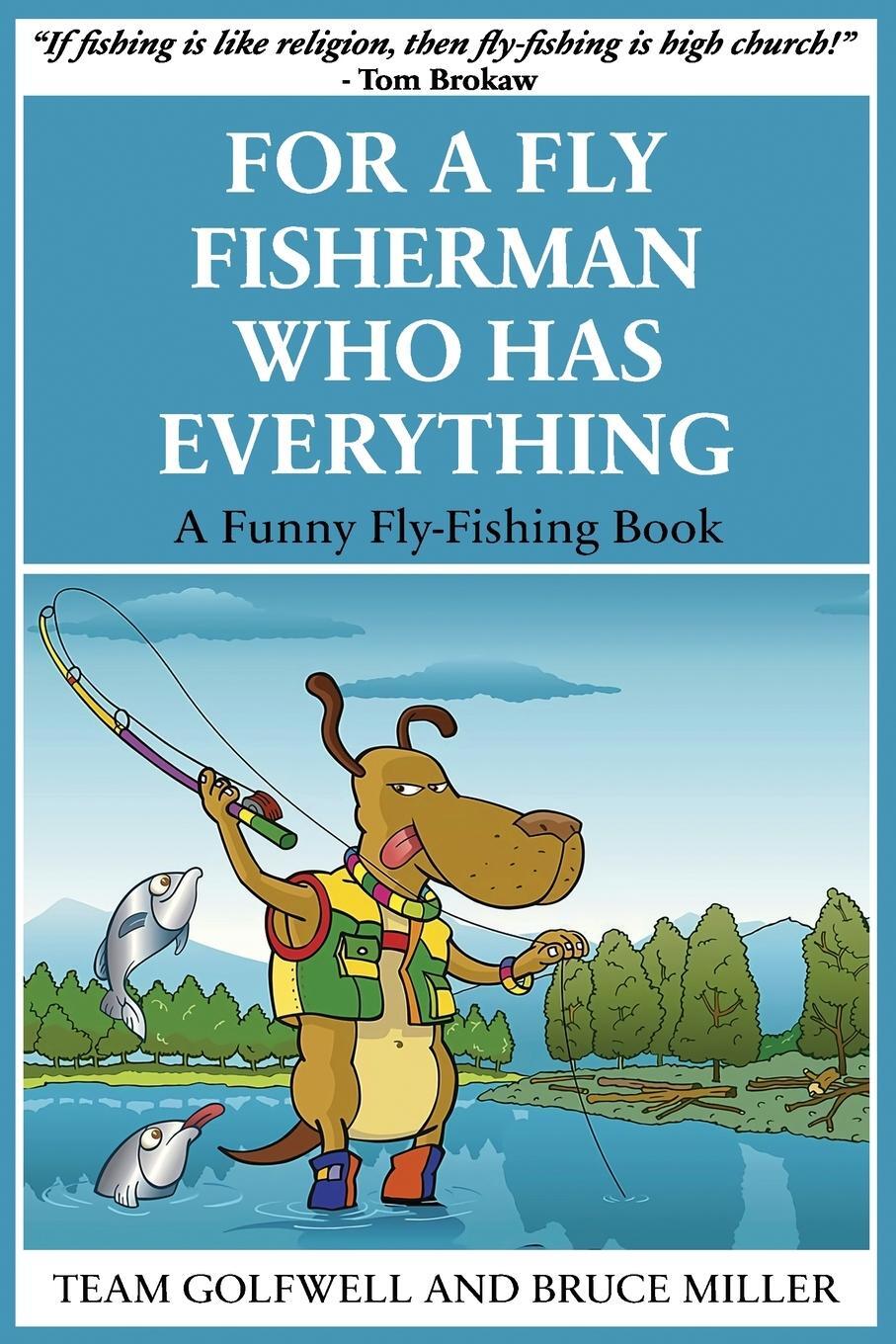 Cover: 9781991048103 | For a Fly Fisherman Who Has Everything | A Funny Fly Fishing Book