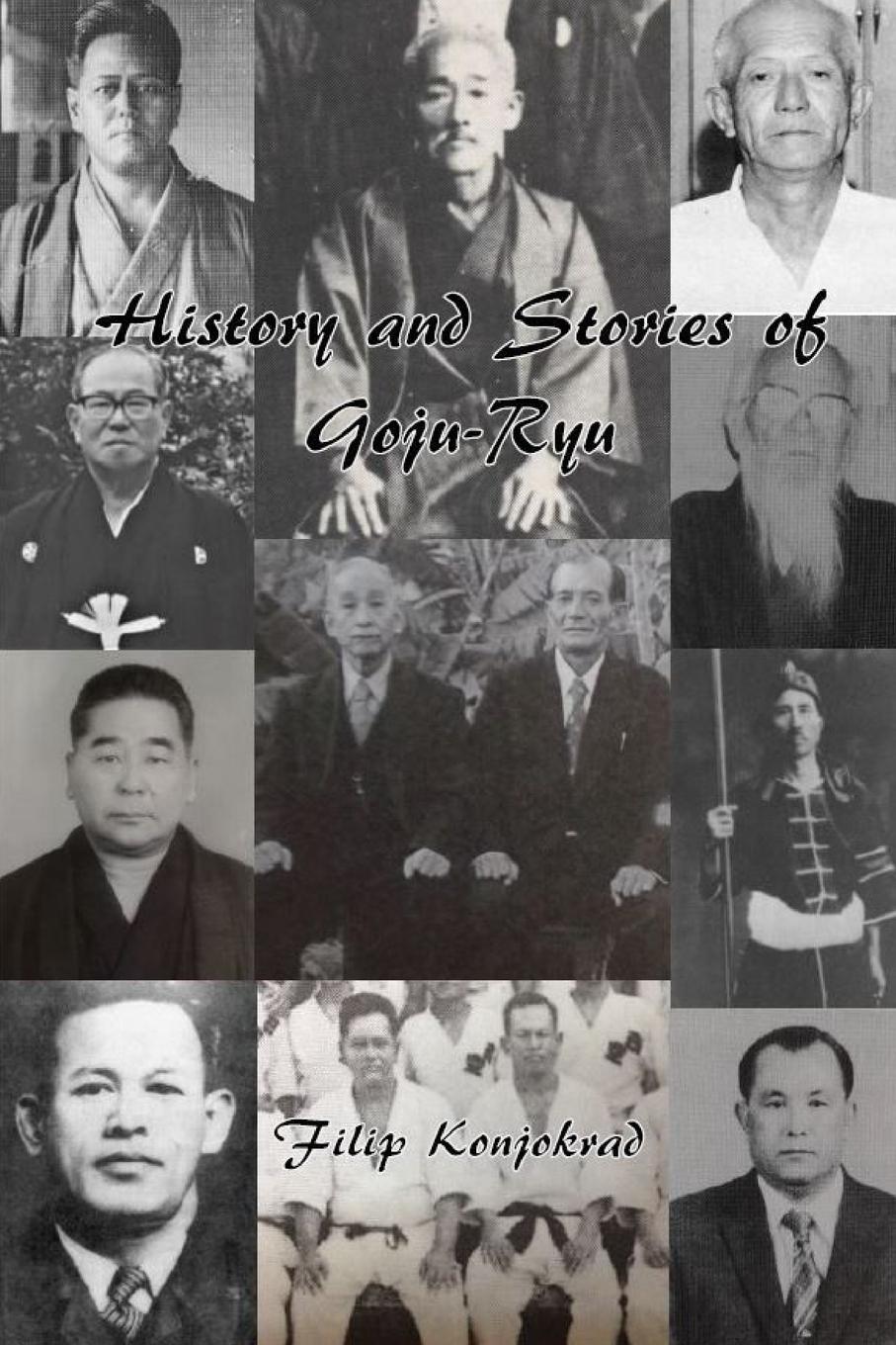 Cover: 9780359317813 | History and Stories of Goju-Ryu | Filip Konjokrad | Taschenbuch | 2019