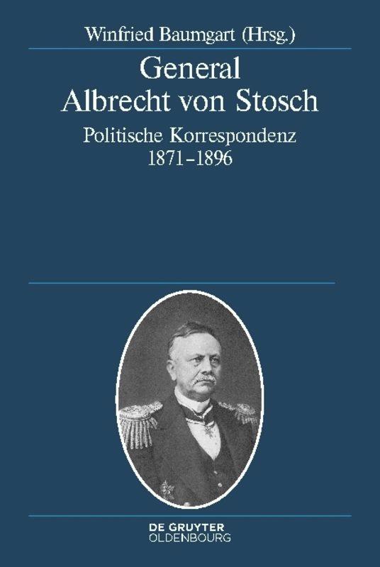 Cover: 9783110346121 | General Albrecht von Stosch | Politische Korrespondenz 1871-1896