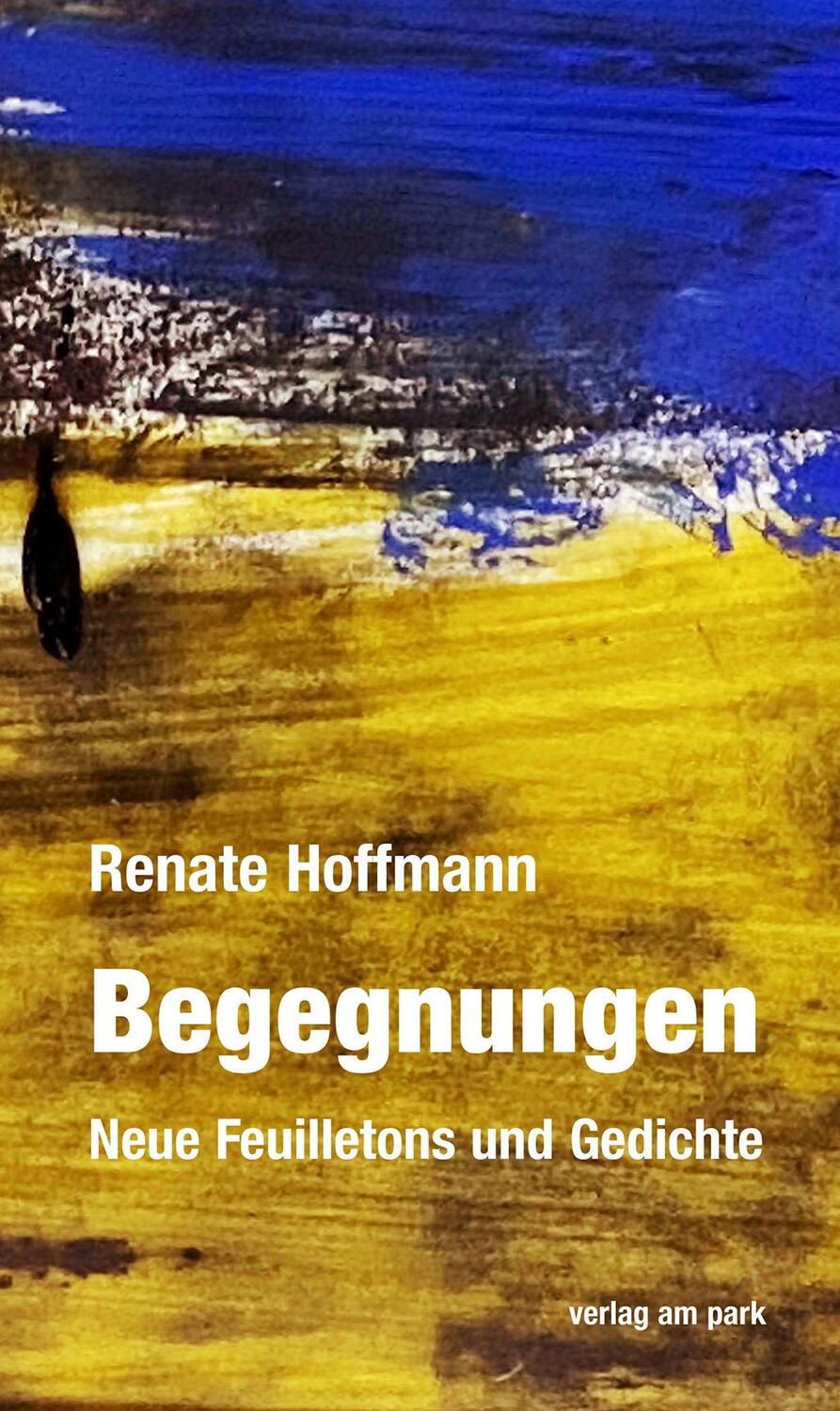 Cover: 9783897933347 | Begegnungen | Neue Feuilletons und Gedichte | Renate Hoffmann | Buch
