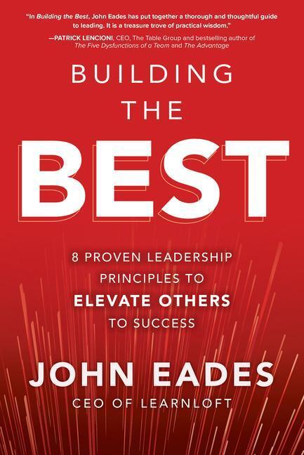 Cover: 9781260458169 | Building the Best: 8 Proven Leadership Principles to Elevate Others...