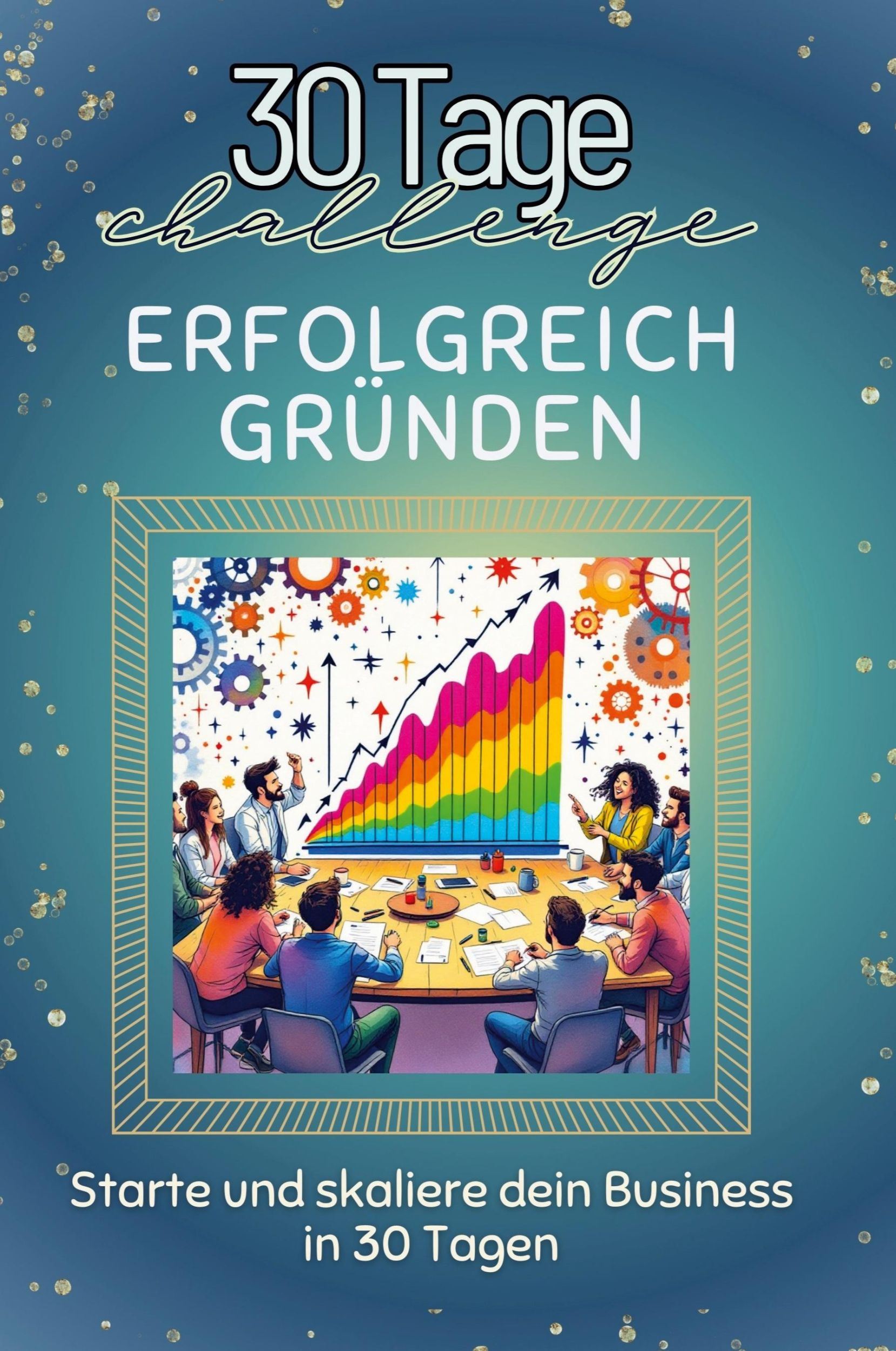 Cover: 9783759141040 | Erfolgreich gründen | Starte und skaliere dein Business in 30 Tagen