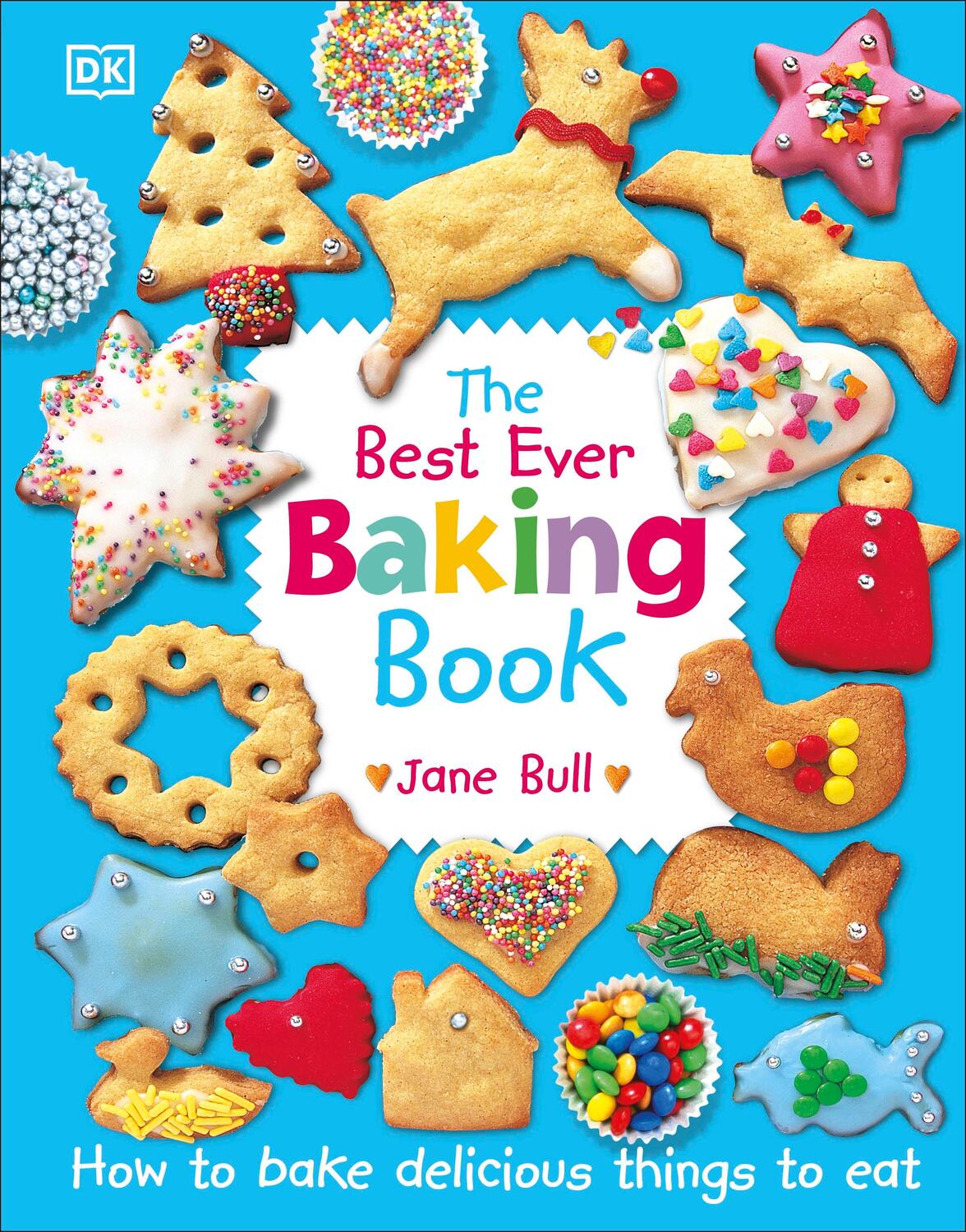 Cover: 9780241318164 | The Best Ever Baking Book | How to Bake Delicious Things to Eat | Bull
