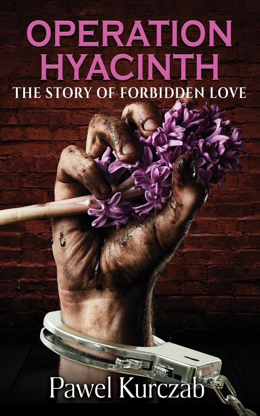 Cover: 9781626015609 | Operation Hyacinth | The Story of Forbidden Love | Pawel Kurczab