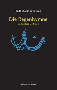 Cover: 9783899300482 | Die Regenhymne und andere Gedichte | Arab/dt | Badr S As-Sayyab | Buch