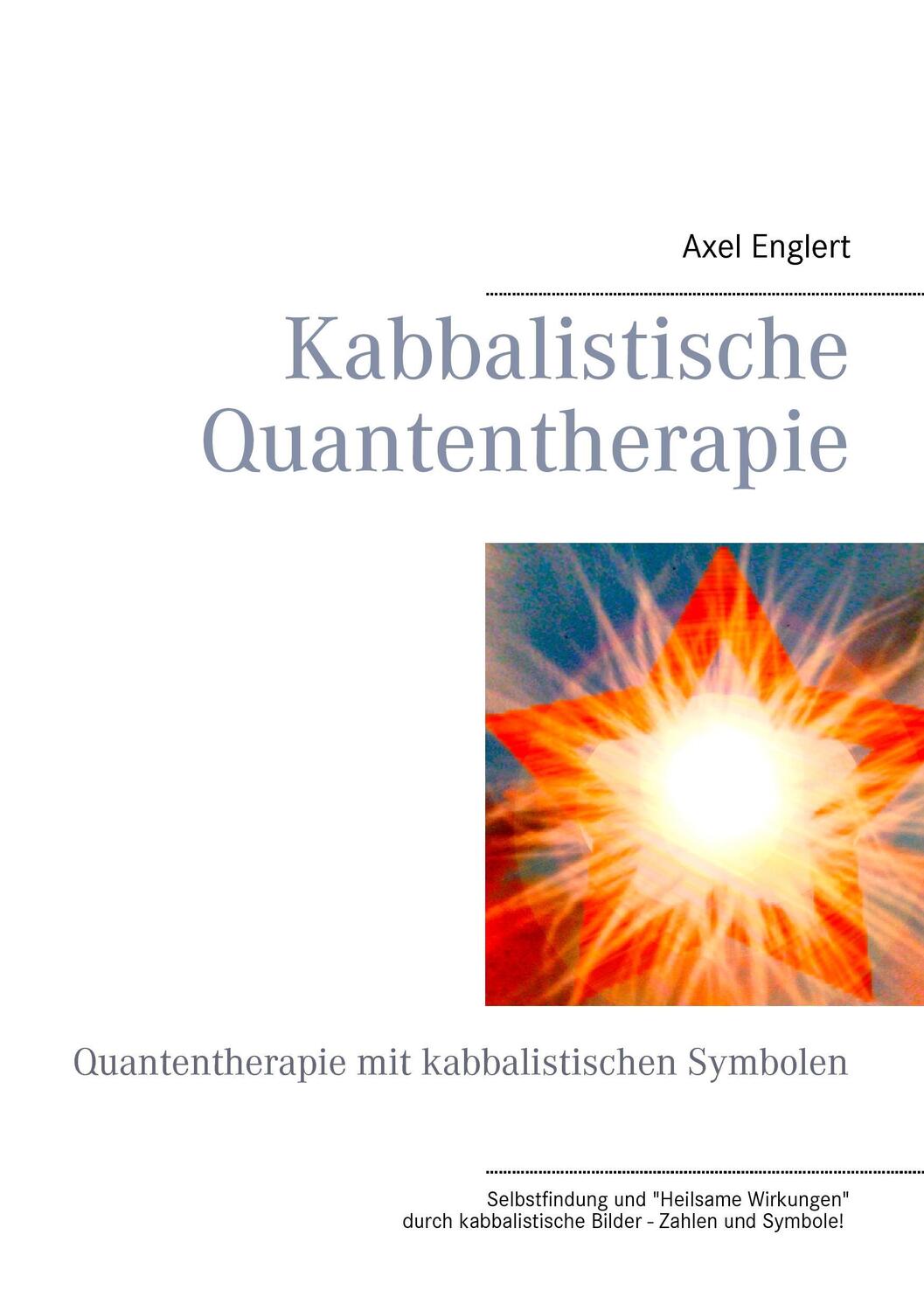 Cover: 9783732234011 | Kabbalistische Quantentherapie | Axel Englert | Taschenbuch | 204 S.