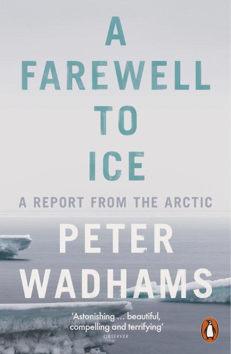 Cover: 9780241009437 | A Farewell to Ice | A Report from the Arctic | Peter Wadhams | Buch