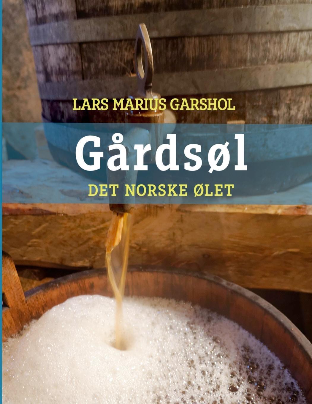Cover: 9781446738450 | Gårdsøl - det norske ølet | Lars Marius Garshol | Taschenbuch | 2023