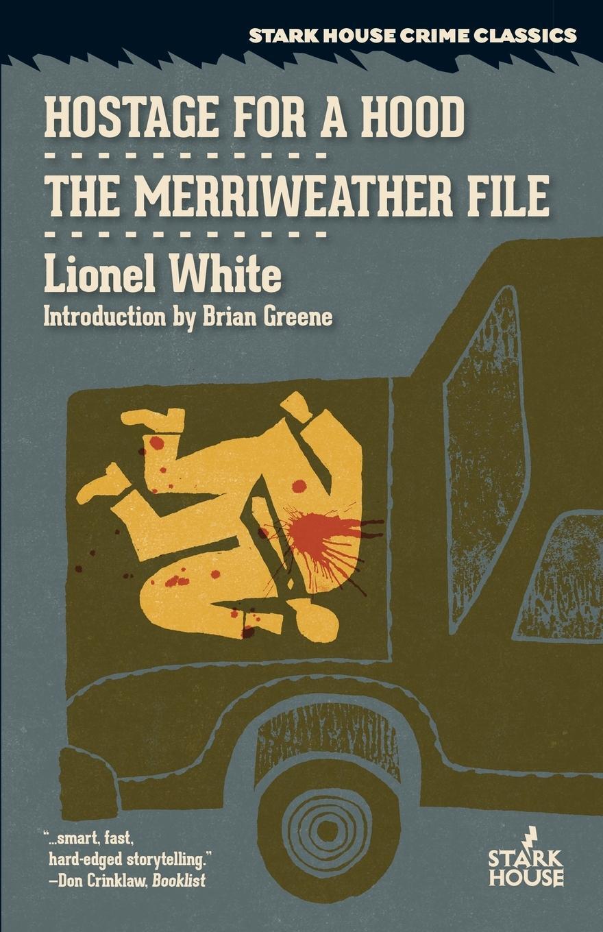 Cover: 9781944520373 | Hostage for a Hood / The Merriweather File | Lionel White | Buch