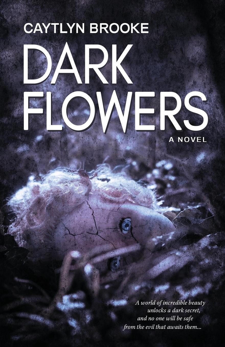 Cover: 9781946006097 | Dark Flowers | Caytlyn Brooke | Taschenbuch | Paperback | Englisch