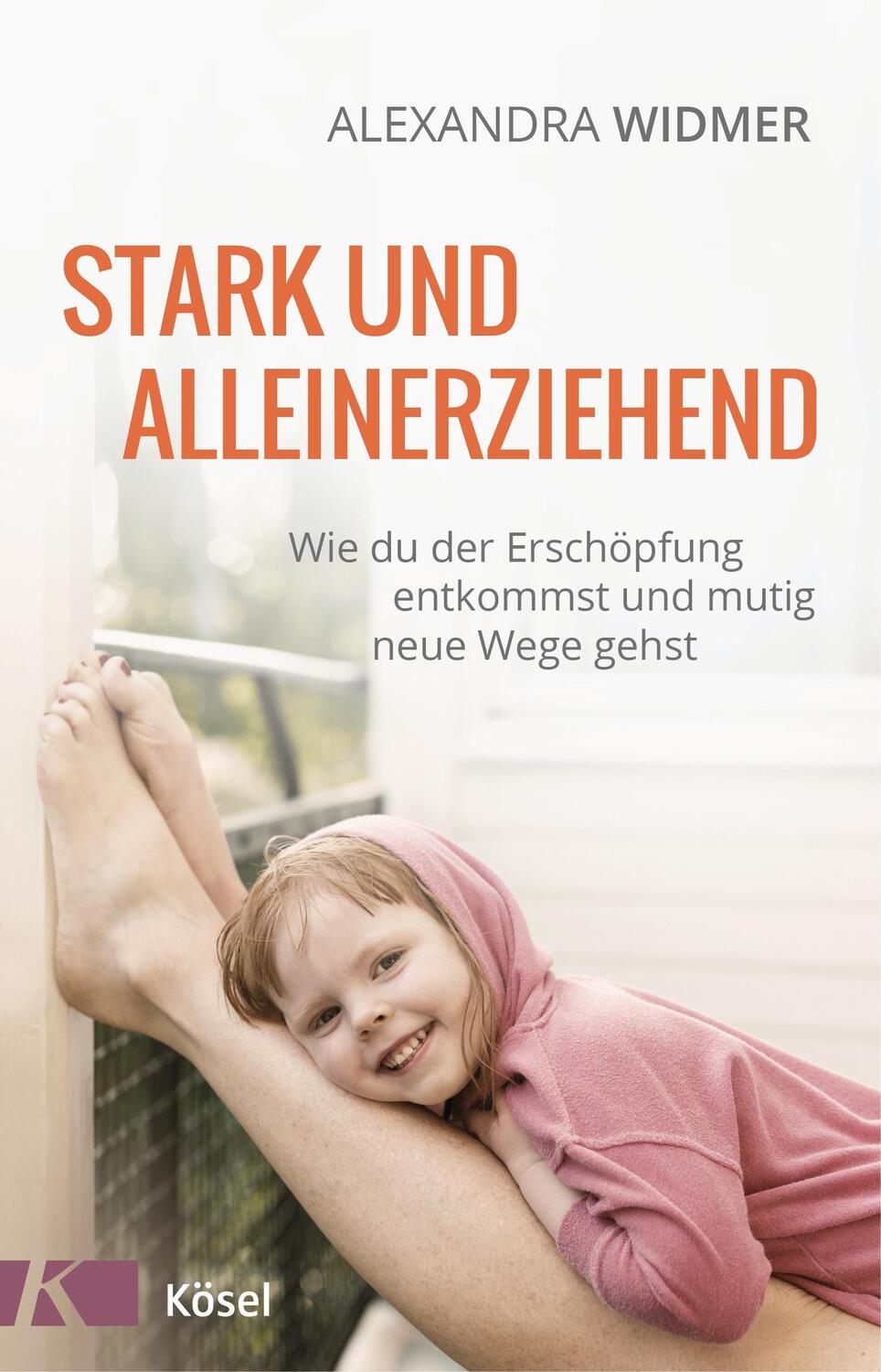 Cover: 9783466310609 | Stark und alleinerziehend | Alexandra Widmer | Taschenbuch | Deutsch