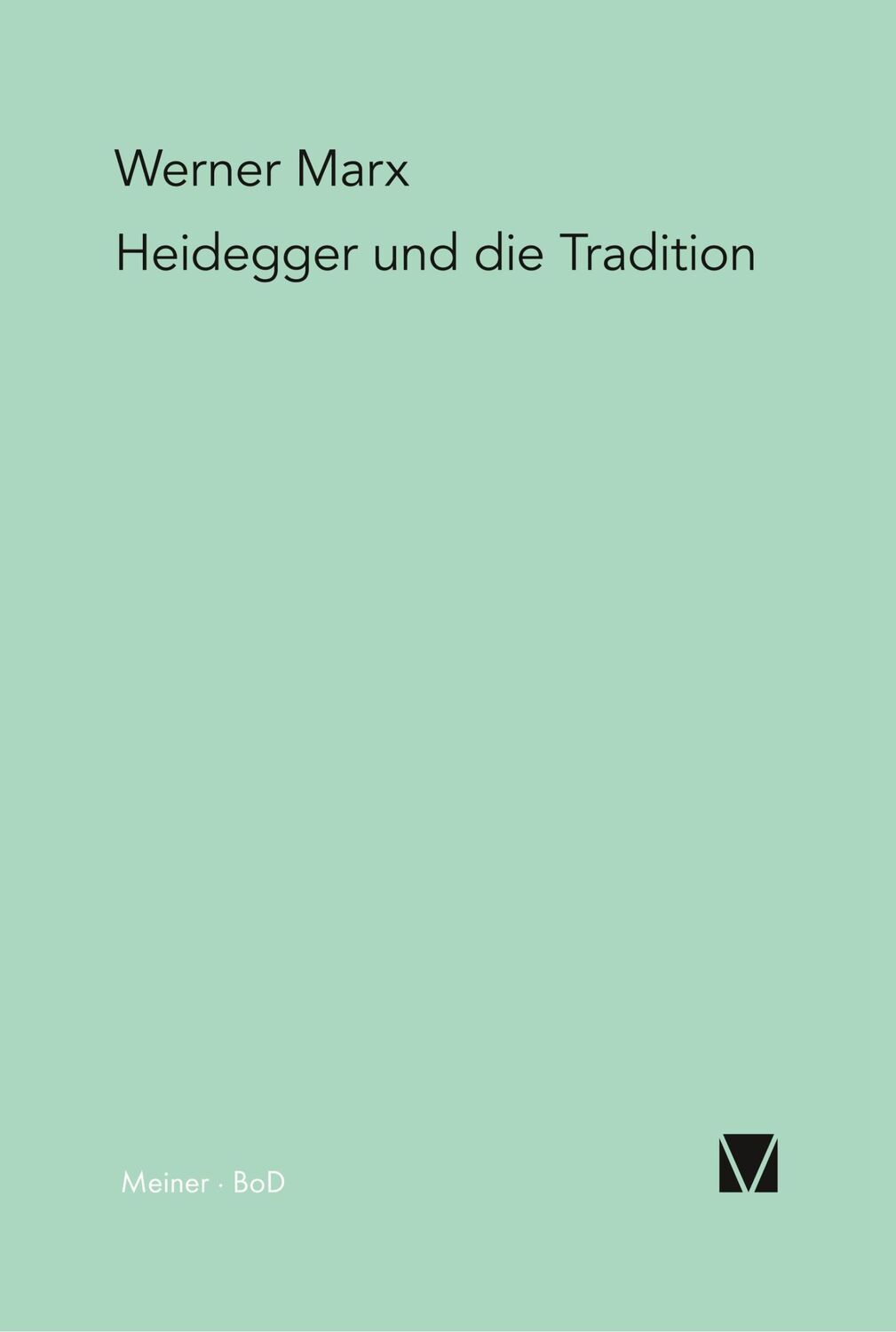 Cover: 9783787304981 | Heidegger und die Tradition | Werner Marx | Taschenbuch | Paperback