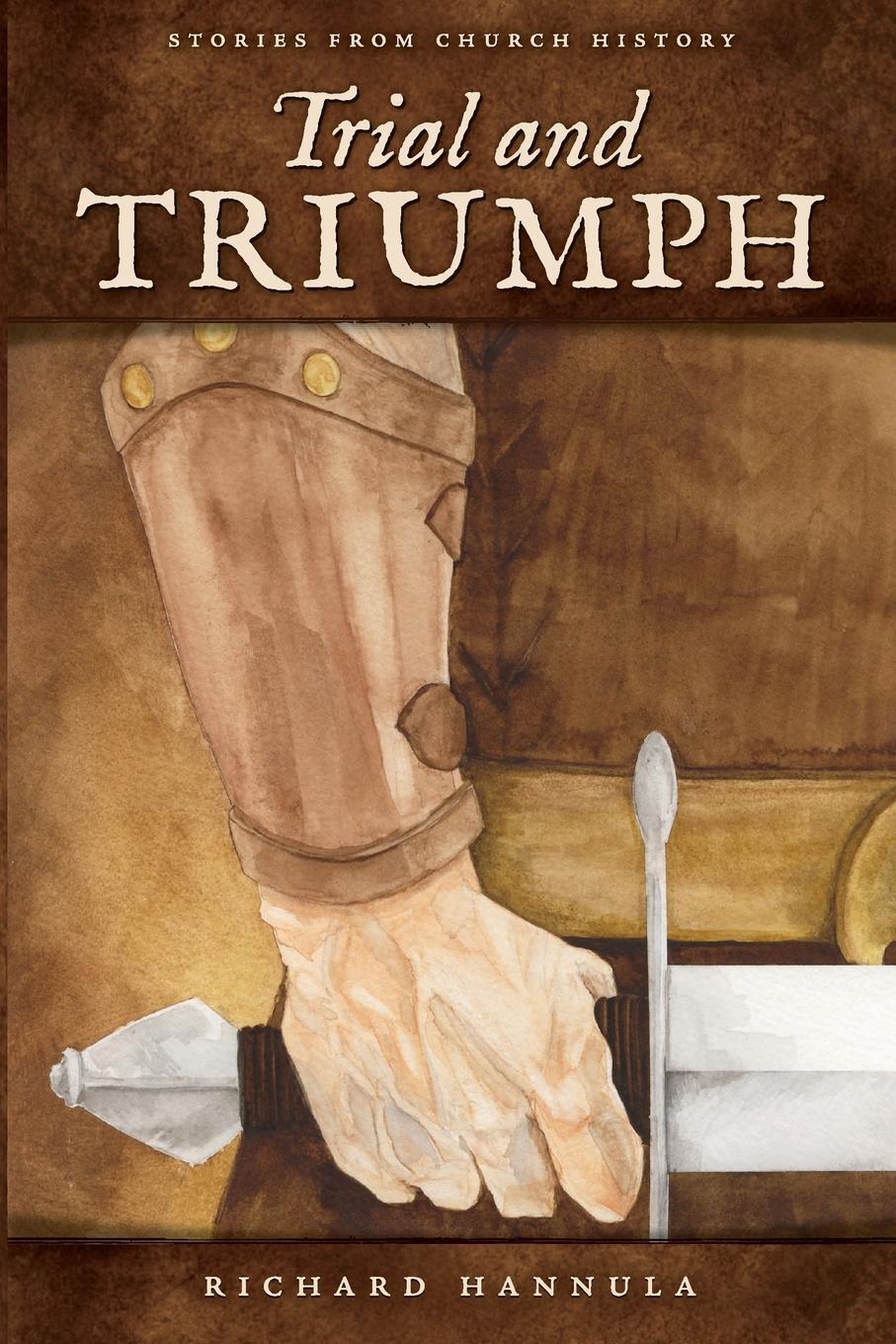Cover: 9781885767547 | Trial and Triumph | Stories from Church History | Richard M Hannula