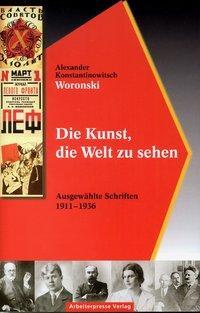 Cover: 9783886340774 | Die Kunst, die Welt zu sehen | Ausgewählte Schriften 1911-1936 | Buch