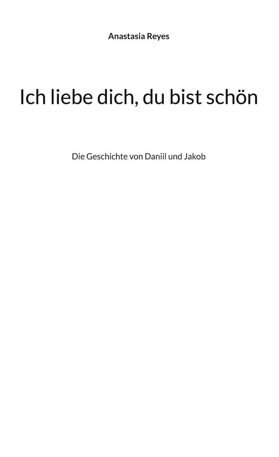 Cover: 9783758330322 | Ich liebe dich, du bist schön | Die Geschichte von Daniil und Jakob