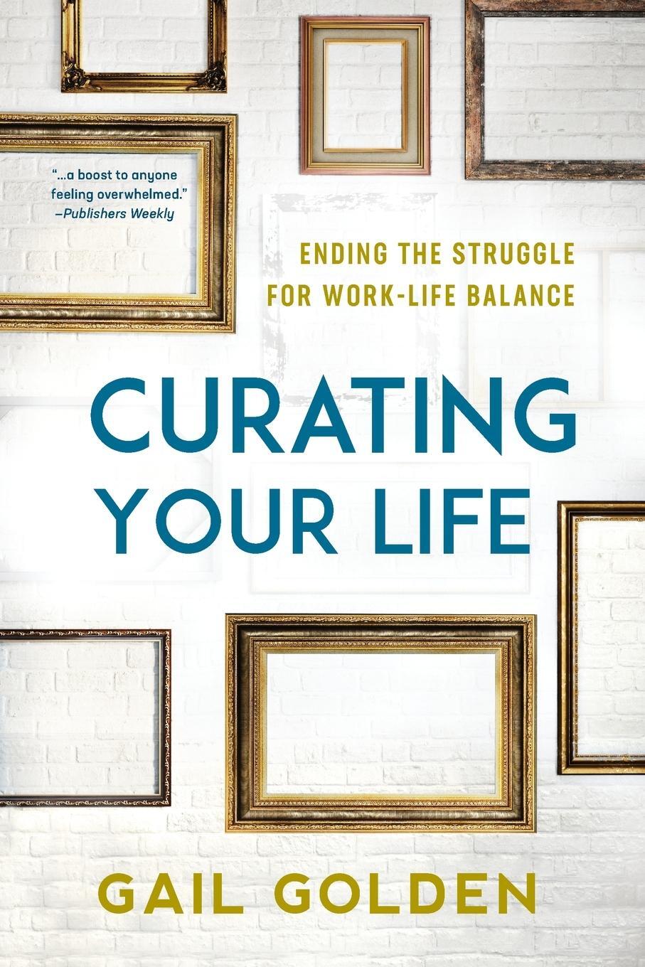 Cover: 9781538176313 | Curating Your Life | Ending the Struggle for Work-Life Balance | Buch