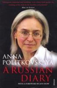 Cover: 9780099523451 | A Russian Diary | With a Foreword by Jon Snow | Anna Politkovskaya