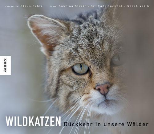 Cover: 9783957282385 | Wildkatzen | Rückkehr in unsere Wälder | Rudi Suchant (u. a.) | Buch