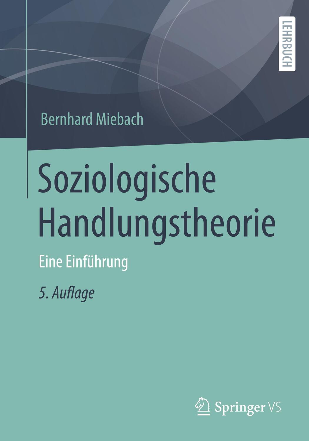 Cover: 9783658344214 | Soziologische Handlungstheorie | Eine Einführung | Bernhard Miebach