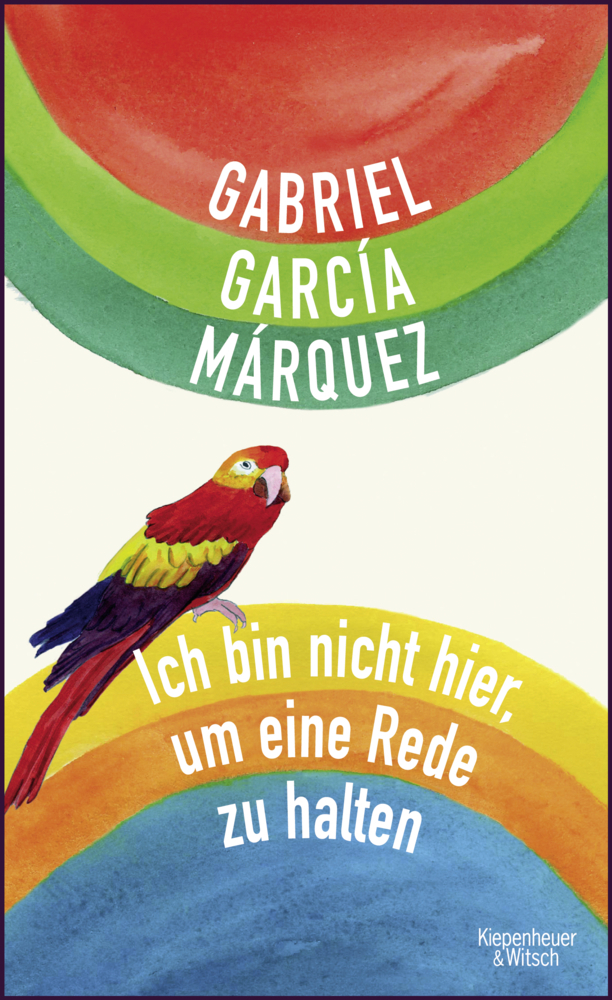 Cover: 9783462044768 | Ich bin nicht hier, um eine Rede zu halten | Gabriel García Márquez