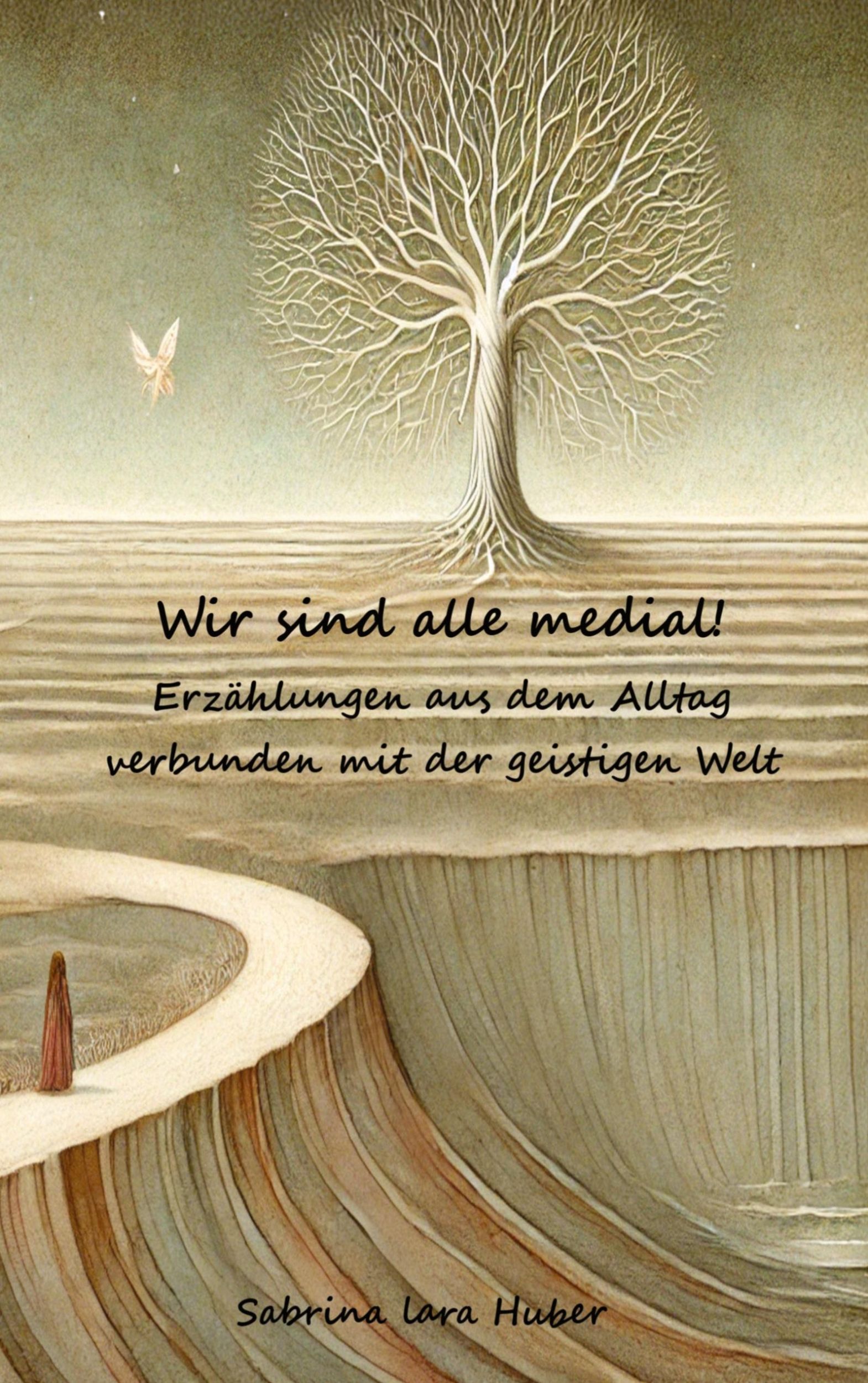 Cover: 9783952615102 | Wir sind alle medial! | Sabrina Lara Huber | Taschenbuch | 166 S.