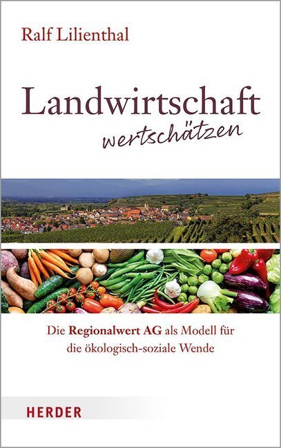Cover: 9783451388347 | Landwirtschaft wertschätzen | Ralf Lilienthal | Taschenbuch | 2020