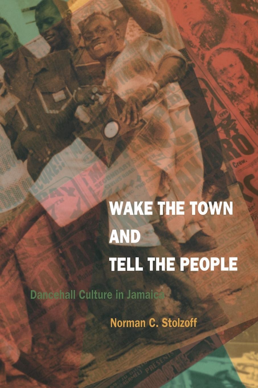 Cover: 9780822325147 | Wake the Town and Tell the People | Dancehall Culture in Jamaica