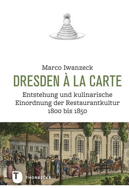 Cover: 9783799509923 | Dresden à la carte | Marco Iwanzeck | Buch | 280 S. | Deutsch | 2016