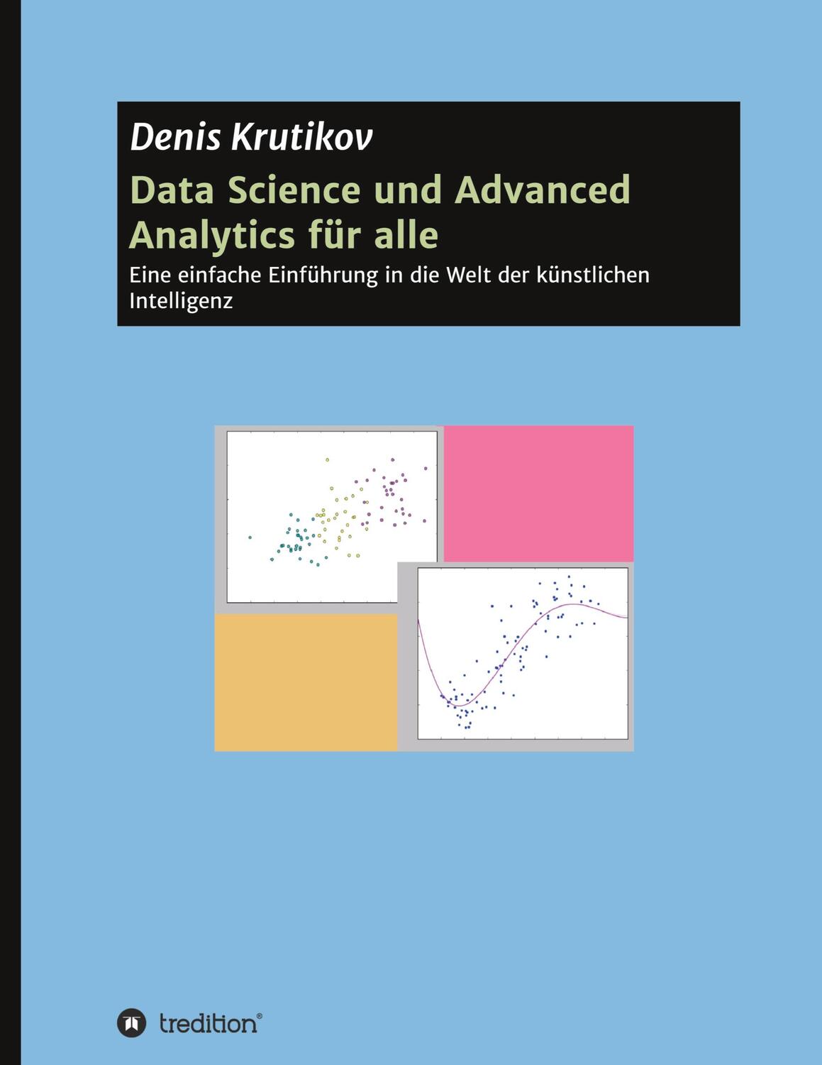 Cover: 9783347011137 | Data Science und Advanced Analytics für alle | Denis Krutikov | Buch