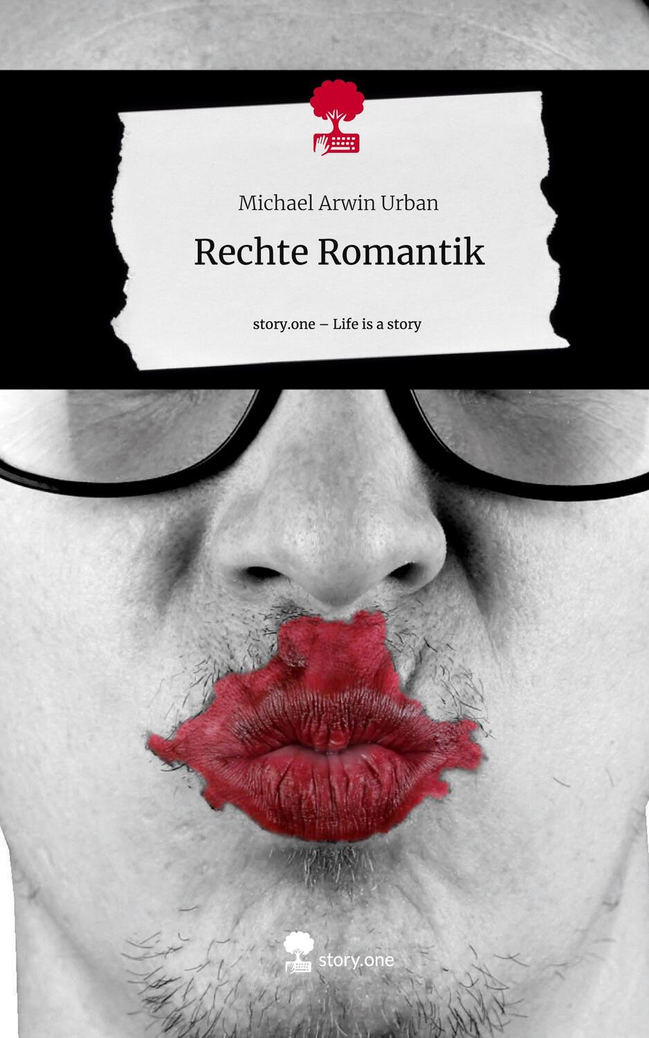Cover: 9783711519092 | Rechte Romantik. Life is a Story - story.one | Michael Arwin Urban