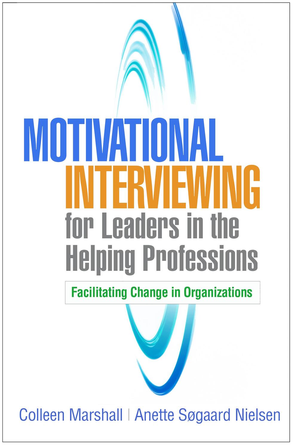 Cover: 9781462543816 | Motivational Interviewing for Leaders in the Helping Professions