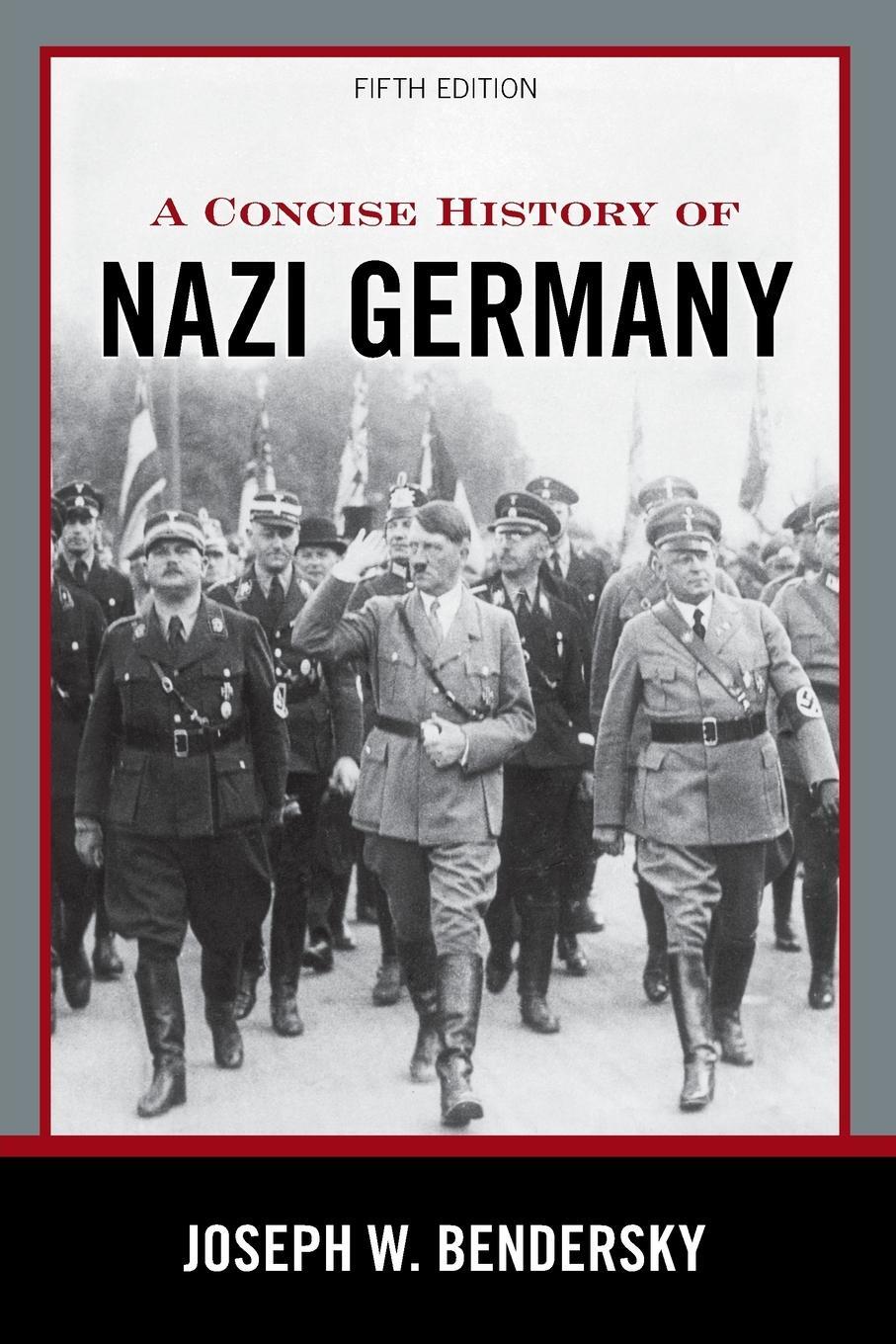 Cover: 9781538140833 | A Concise History of Nazi Germany | Joseph W. Bendersky | Taschenbuch