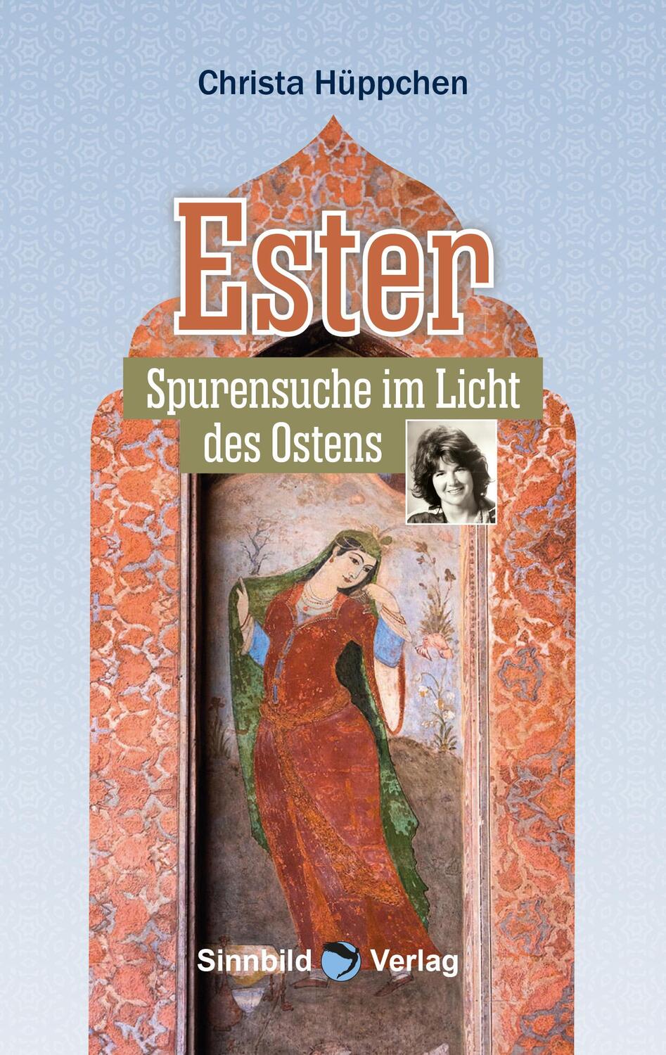 Cover: 9783946876410 | Ester | Spurensuche im Licht des Ostens | Christa Hüppchen | Buch