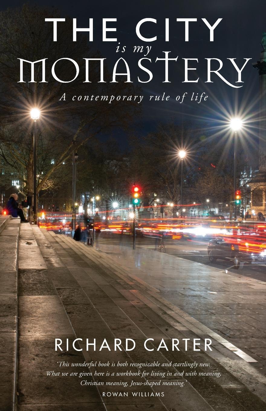 Cover: 9781786222138 | The City is my Monastery | A contemporary rule of life | Carter | Buch