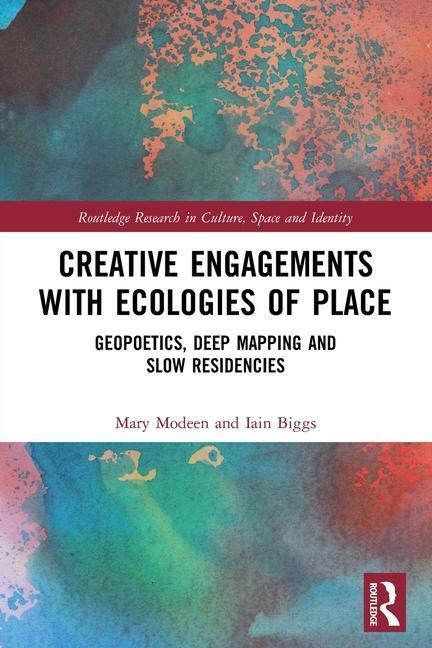 Cover: 9780367545765 | Creative Engagements with Ecologies of Place | Mary Modeen (u. a.)