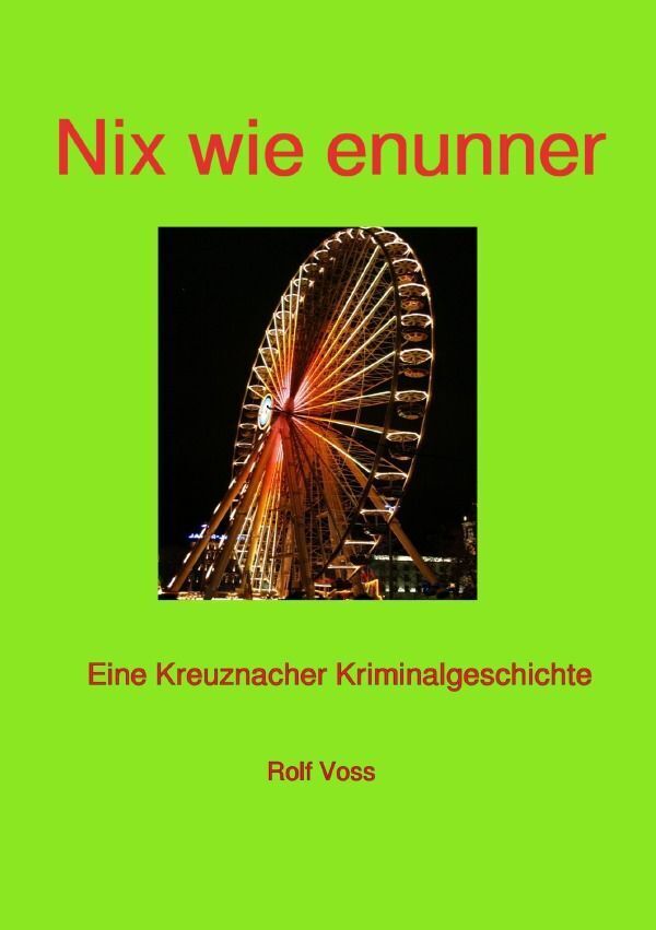 Cover: 9783758490019 | Nix wie enunner | Eine Kreuznacher Kriminalgesschichte. DE | Rolf Voß