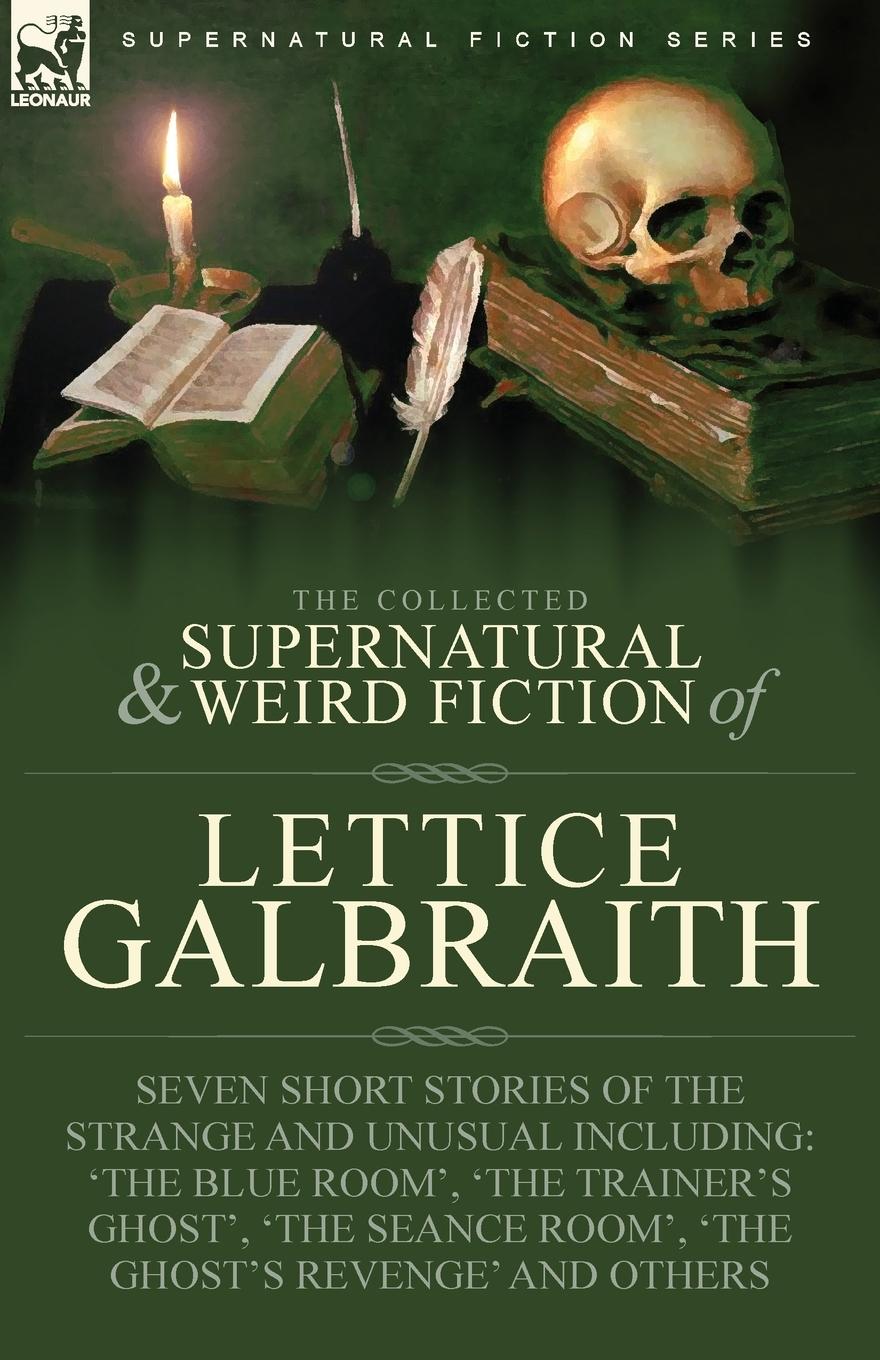 Cover: 9781915234377 | The Collected Supernatural and Weird Fiction of Lettice Galbraith