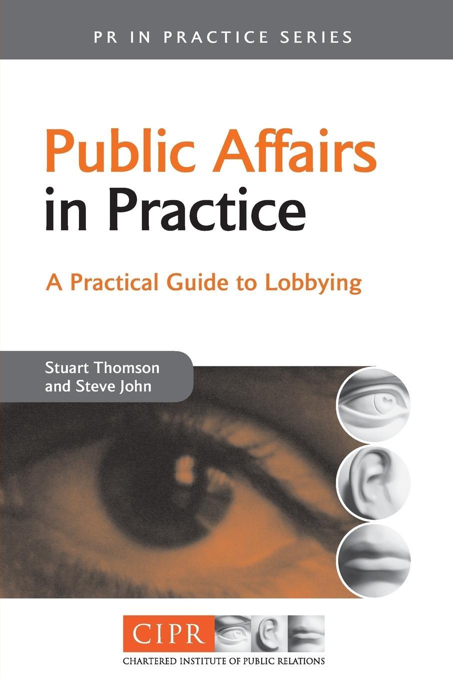 Cover: 9780749444723 | Public Affairs in Practice | A Guide to Lobbying | Thomson (u. a.)