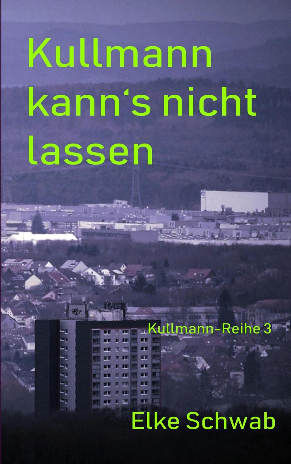 Cover: 9783749432110 | Kullmann kann's nicht lassen | Kullmann-Reihe 3 | Elke Schwab | Buch
