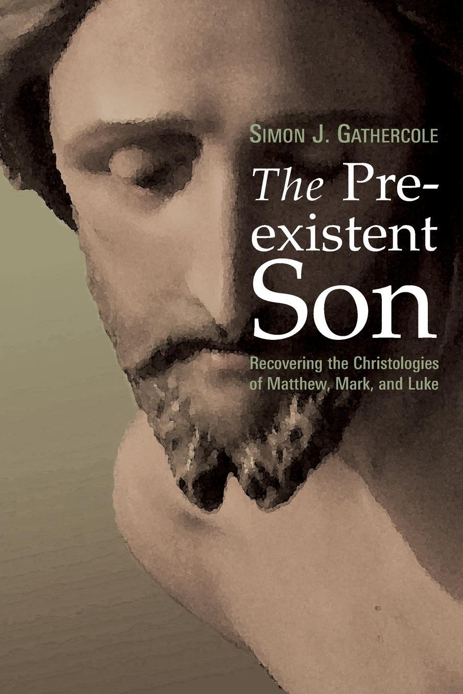 Cover: 9780802829016 | Preexistent Son | Simon J Gathercole | Taschenbuch | Paperback | 2006