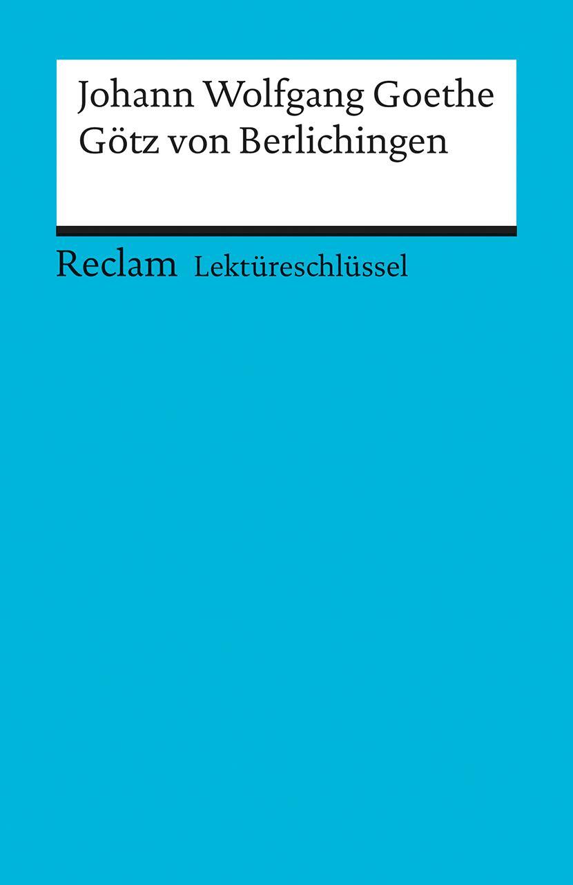Cover: 9783150153314 | Götz von Berlichingen. Lektüreschlüssel für Schüler | Goethe | Buch