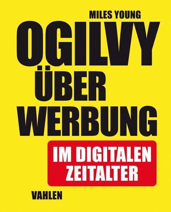 Cover: 9783800657711 | Ogilvy über Werbung im digitalen Zeitalter | Miles Young | Buch | 2019