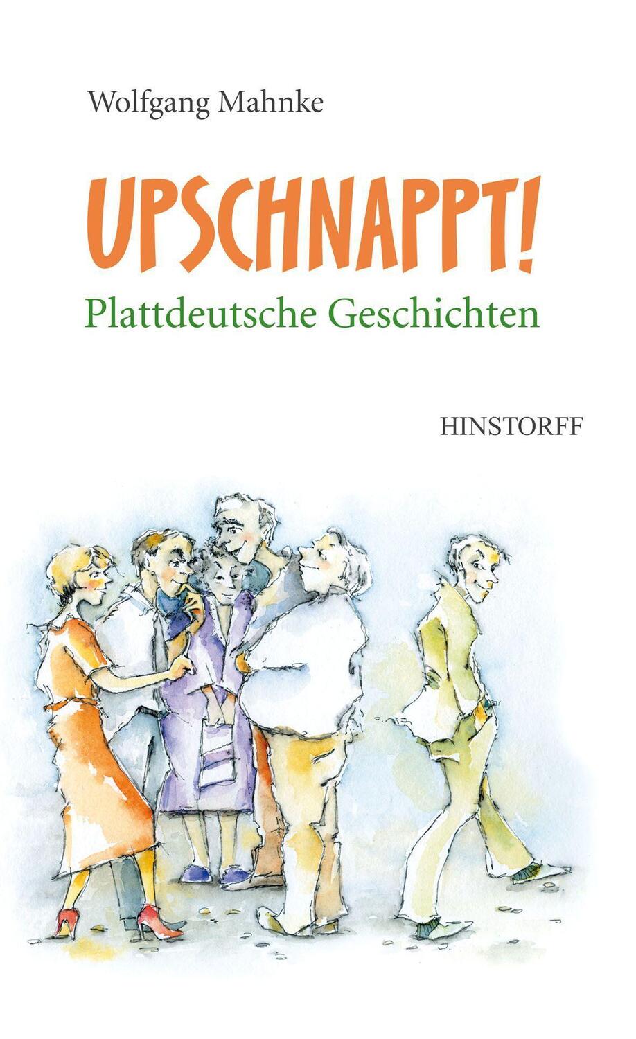 Cover: 9783356024715 | Upschnappt! Plattdeutsche Geschichten | Wolfgang Mahnke | Taschenbuch