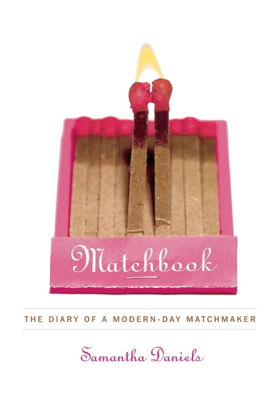 Cover: 9780743269544 | Matchbook | The Diary of a Modern-Day Matchmaker | Samantha Daniels